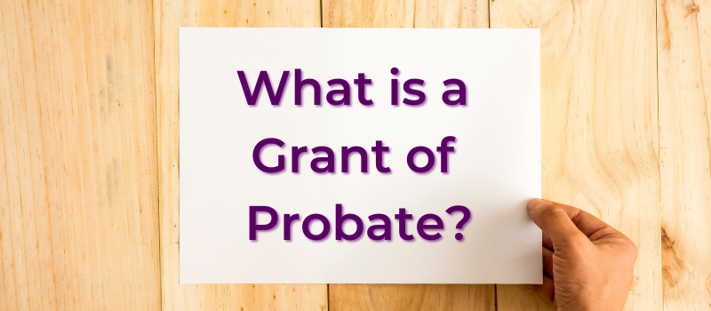 what-is-a-grant-of-probate-kings-court-trust